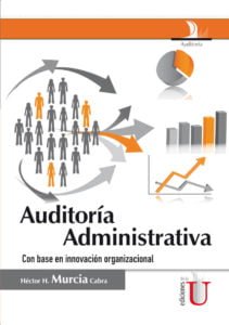 La presente publicación se ha elaborado dentro del contexto del proyecto de investigación denominado "Diseño de estrategias de auditoría administrativa