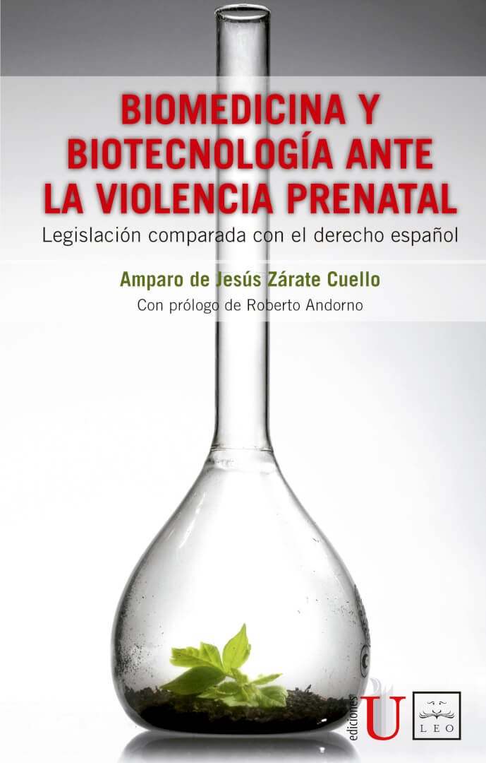 Biomedicina y biotecnología ante la violencia prenatal. Legislación  comparada con el derecho español - Ediciones de la U - Librería - Compra  ahora