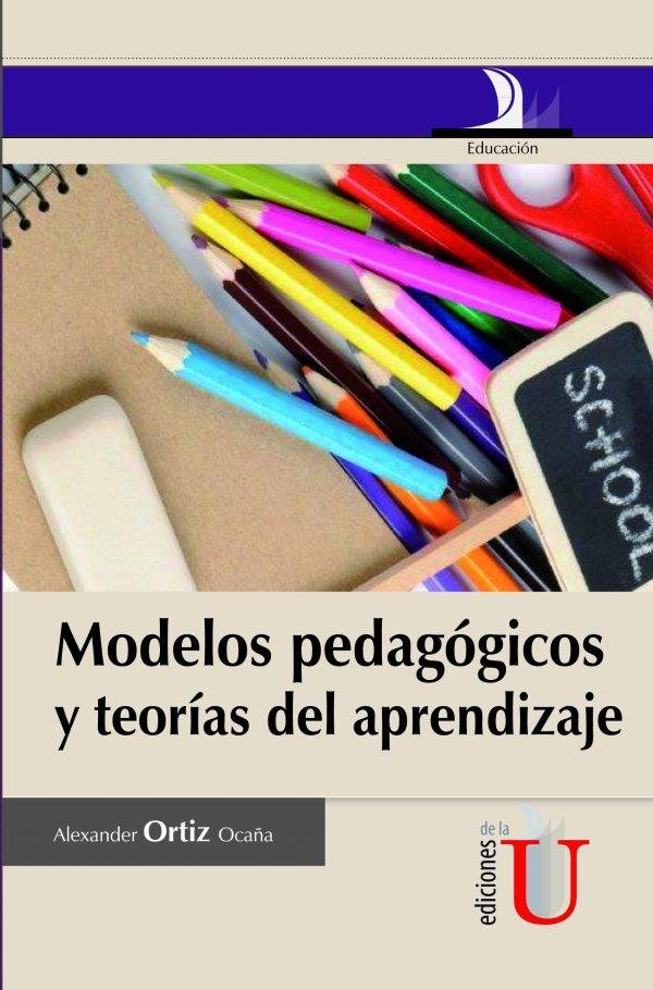 Modelos Pedagógicos Y Teorías Del Aprendizaje - Ediciones De La U ...