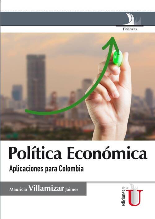 La política económica son las decisiones que implementa el Estado para conducir la economía del país
