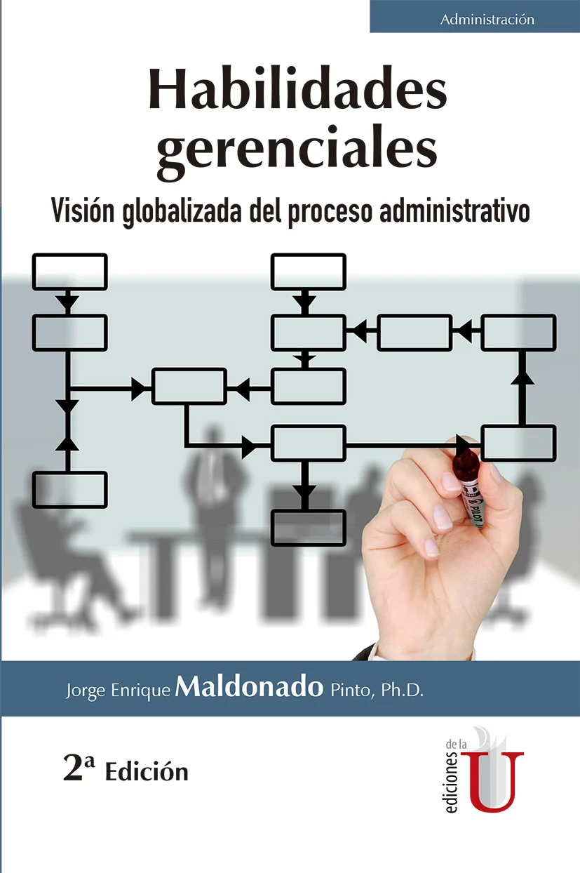 Habilidades gerenciales. Visión globalizada del proceso administrativo. 2ª Edición
