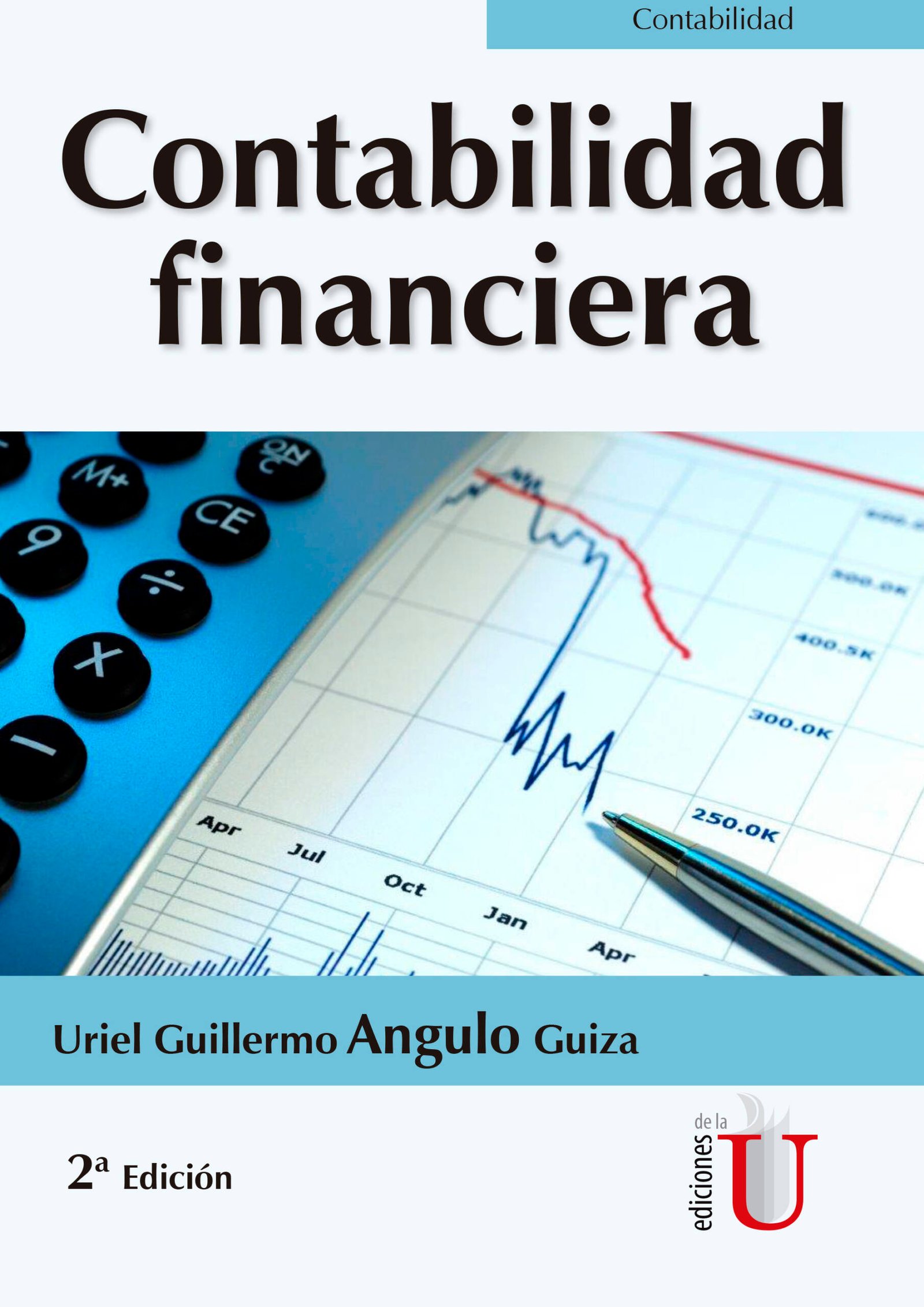 Comerciante Nacarado semestre Contabilidad financiera 2ª Edición - Ediciones de la U - Librería - Compra  ahora