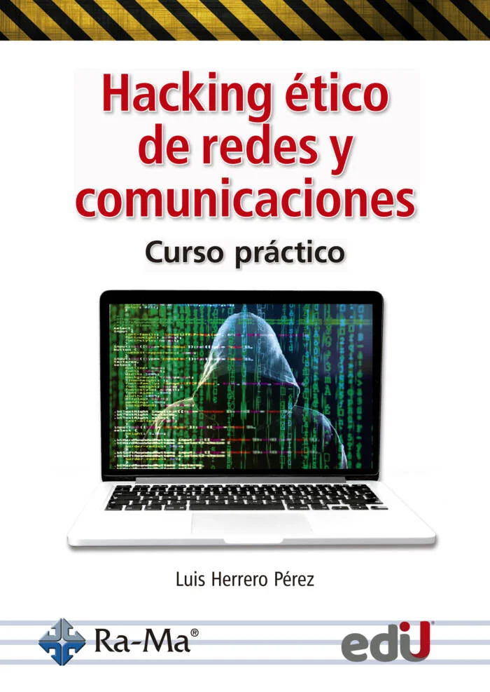 Hacking ético de redes y comunicaciones. Curso práctico