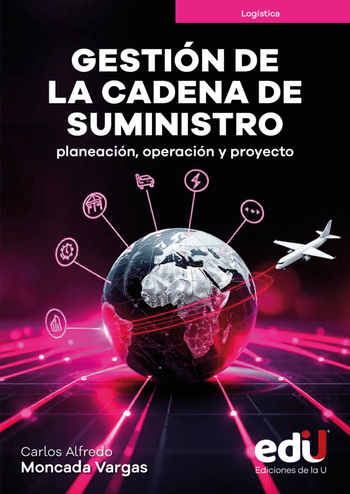 Gestión de la cadena de suministro. Planeación, operación y proyecto