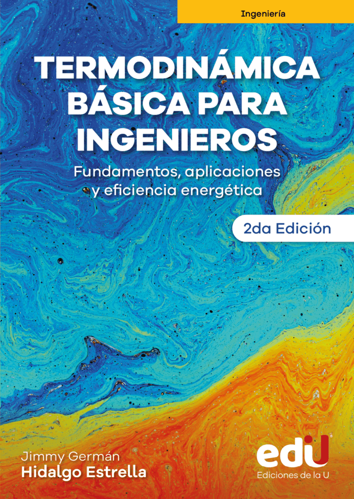 Termodinámica básica para ingenieros. Fundamentos, aplicaciones y eficiencia energética
