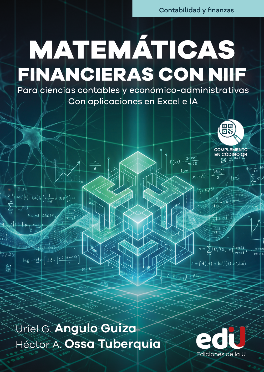 Matemáticas financieras con NIIF. Para ciencias contables y económico-administrativas. Con aplicaciones en Excel e IA