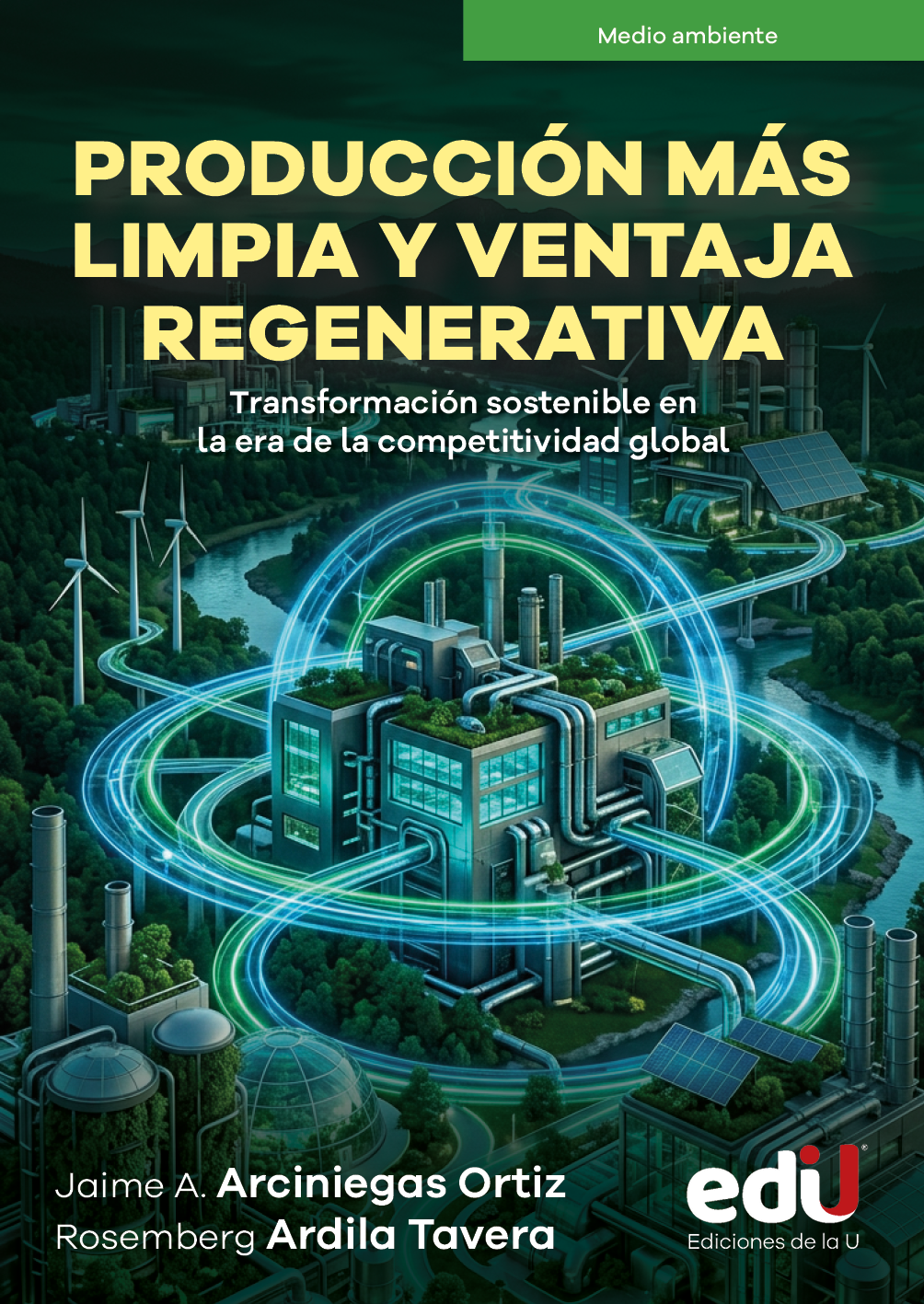 Producción más limpia y ventaja regenerativa. Transformación sostenible en la era de la competitividad global
